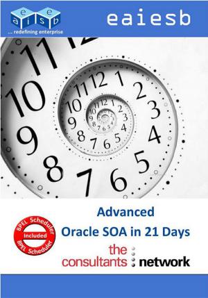 Book cover of Advanced SOA Suite 11g: in 21 Days