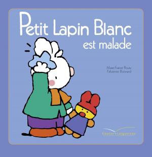 Cover of the book Petit Lapin Blanc est malade by Orianne Lallemand