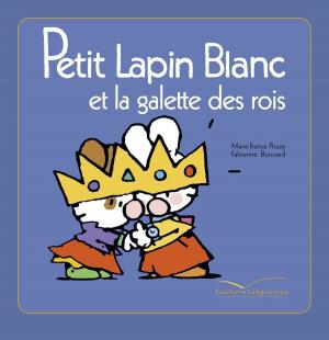 Book cover of Petit Lapin Blanc et La Galette des Rois
