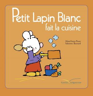 Cover of the book Petit Lapin Blanc fait la cuisine by Christine Beigel, Hervé Le Goff