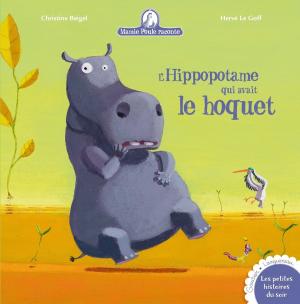 Cover of the book L'hippopotame qui avait le hoquet by Philippe Lechermeier