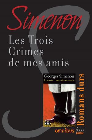 Cover of the book Les trois crimes de mes amis by Bernard LECOMTE