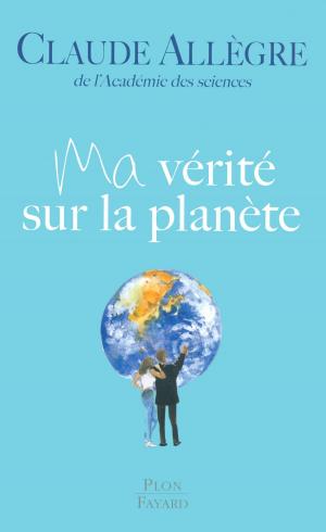 Cover of the book Ma vérité sur la planète by Belva PLAIN