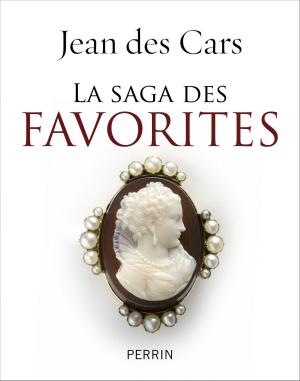 Cover of the book La saga des favorites by Sacha GUITRY