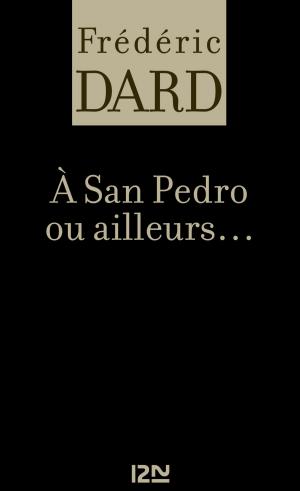 Cover of the book A San Pedro ou ailleurs by Franck THILLIEZ