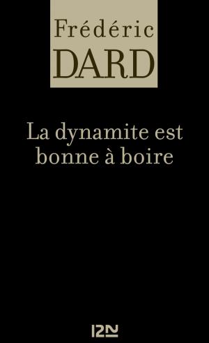 Cover of the book La dynamite est bonne à boire by Mariah FREDERICKS