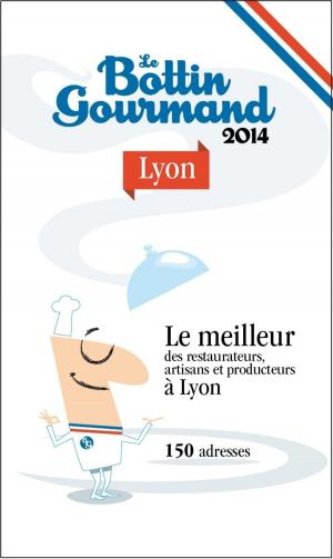 Cover of Le Bottin Gourmand Lyon 2014