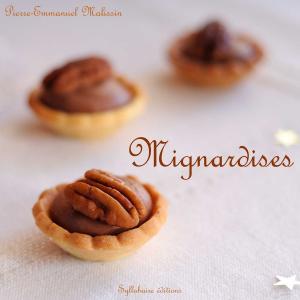 Cover of the book Mignardises by Pierre-Emmanuel Malissin