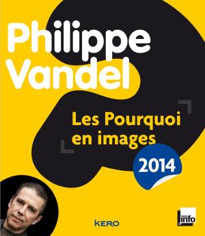 Cover of the book Les pourquoi en images 2014 by Laurent Gounelle