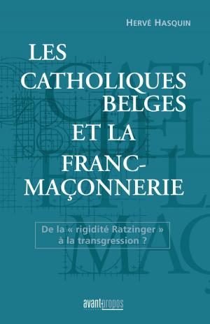 Cover of the book Les catholiques belges et la franc-maçonnerie by Catherine Lanneau, Francis Depagie