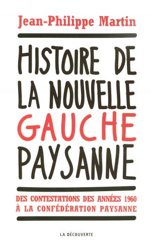 Book cover of Histoire de la nouvelle gauche paysanne