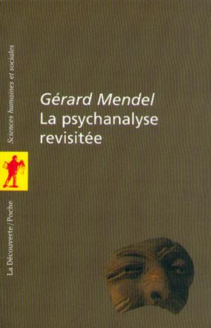 Cover of the book La psychanalyse revisitée by Sandra LAUGIER, Albert OGIEN