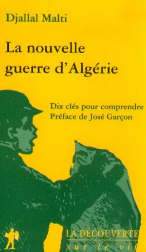 Cover of the book La nouvelle guerre d'Algérie by Jean-Pierre DUPUY