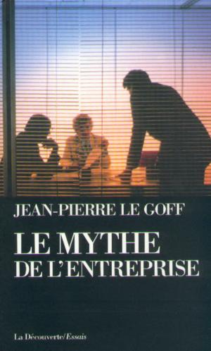 Cover of the book Le mythe de l'entreprise by Pierre ALONSO