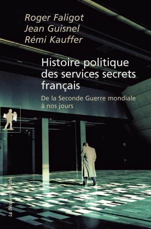 Book cover of Histoire politique des services secrets français