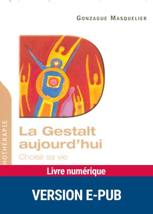 Cover of the book La Gestalt aujourd'hui by Angélique Gimenez, Dr Alain Perroud, Pr Daniel Rigaud