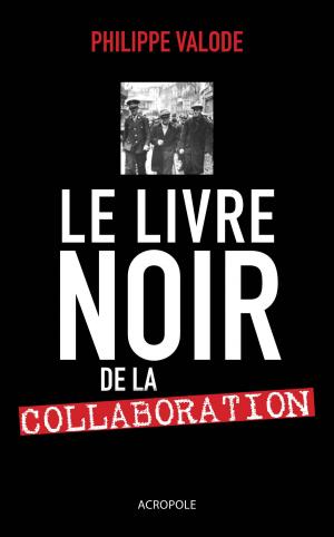 Cover of the book Le livre noir de la Collaboration by LONELY PLANET FR