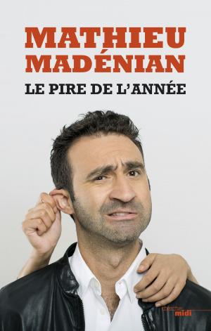 Cover of the book Le pire de l'année by Valérie TRIERWEILER, Pr Alain DELOCHE