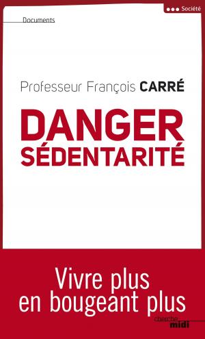 Cover of the book Danger sédentarité by Jean-Marie CAMBACERES