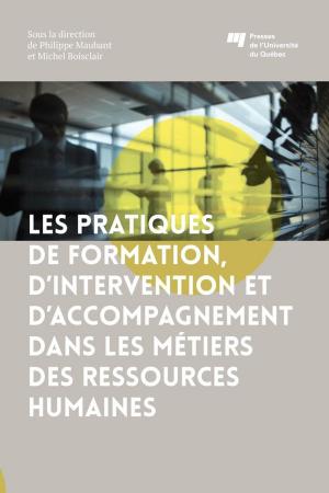 Cover of the book Les pratiques de formation, d'intervention et d'accompagnement dans les métiers des ressources humaines by Louis Favreau, Martin Hébert