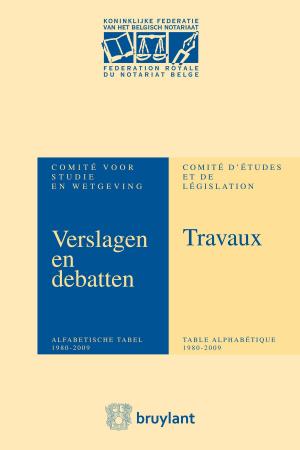 Cover of the book Verslagen&Debatten van het Comité voor Studie en Wetgeving/Travaux du Comité d'Etudes&de Législation Anniversaire by Patrick Thieffry