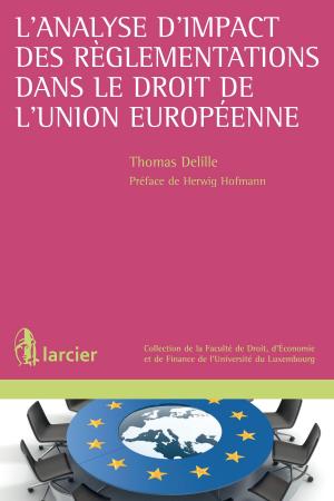 Cover of the book L'analyse d'impact des règlementations dans le droit de l'Union européenne by Jacques Clesse, Fabienne Kéfer