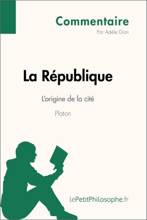 Cover of the book La République de Platon - L'origine de la cité (Commentaire) by Dominique Coutant-Defer, lePetitPhilosophe.fr