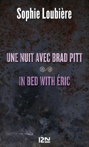Cover of the book Une nuit avec Brad Pitt suivie de In bed with Eric by Clark DARLTON, K. H. SCHEER