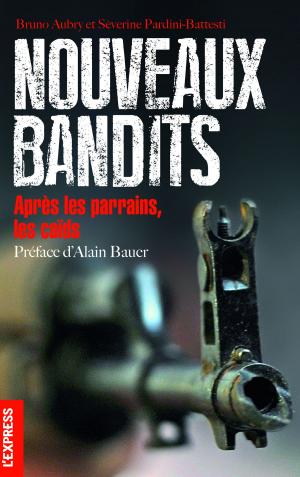 Cover of the book Nouveaux bandits - après les parrains, les caïds by Tristan Savin, Christophe Barbier