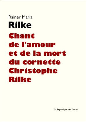 Book cover of Chant de l'amour et de la mort du cornette Christophe Rilke