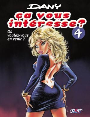 Cover of the book Ça vous intéresse? T04 by Richard Petit