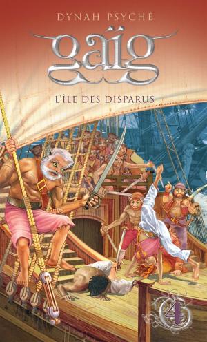 Cover of the book Gaïg 4 - L'île des disparus by Dynah Psyché