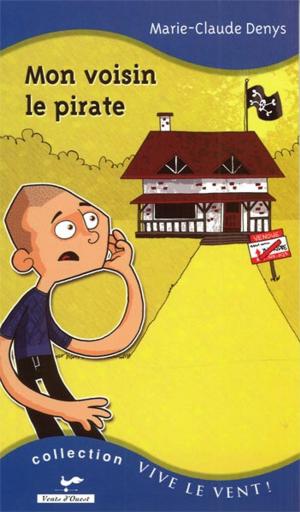 Cover of the book Mon voisin le pirate 13 by Michel Lavoie