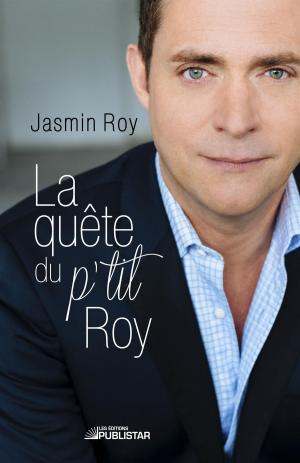 Cover of the book La Quête du p'tit Roy by Louise Robitaille