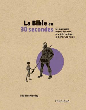 Cover of the book La Bible en 30 secondes by Camille Bouchard