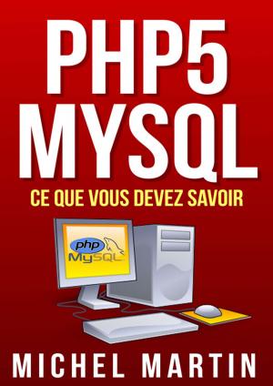 Cover of the book PHP5 MySQL Ce que vous devez savoir by Michel Martin Mediaforma