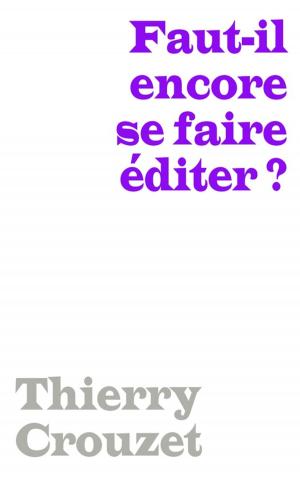 Cover of the book Faut-il encore se faire éditer ? by Thierry Crouzet, Jean Giono
