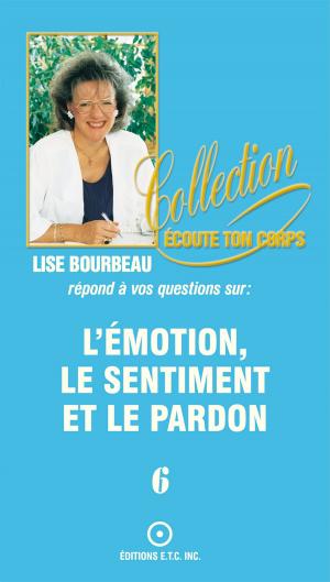 Cover of the book Les émotions, les sentiments et le pardon by Phumudzo Nethwadzi