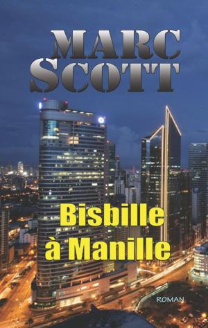 Cover of the book Bisbille à Manille : une aventure de Jack Delorme by Laurent Malek, Marc Scott, Alexandre Scott