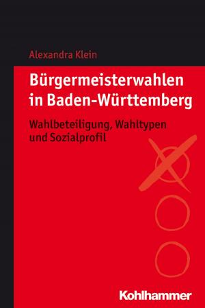 Cover of the book Bürgermeisterwahlen in Baden-Württemberg by Andreas Schwarzkopf, Wolfgang Tanzer, Brigitte Finsterer, Daniela Leibinger
