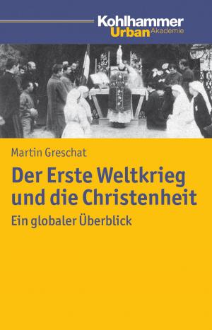 Cover of the book Der Erste Weltkrieg und die Christenheit by Rudolf Bieker, Annemarie Jost
