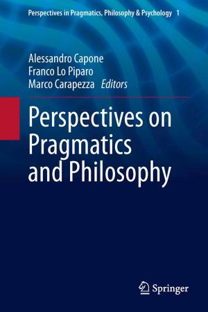 Cover of the book Perspectives on Pragmatics and Philosophy by Janusz Gołdasz, Bogdan Sapiński