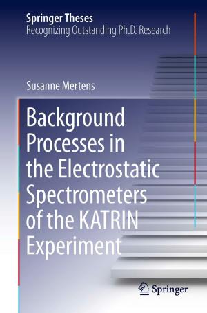 Cover of the book Background Processes in the Electrostatic Spectrometers of the KATRIN Experiment by George M. Simnett