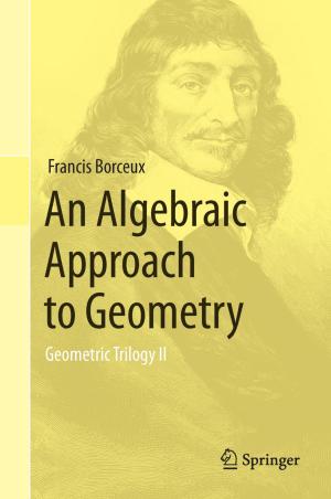 Cover of the book An Algebraic Approach to Geometry by Alain Glumineau, Jesús de Leon Morales