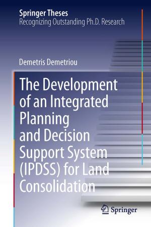 Cover of the book The Development of an Integrated Planning and Decision Support System (IPDSS) for Land Consolidation by 