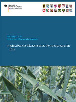Cover of the book Berichte zu Pflanzenschutzmitteln 2012 by Maria-Therese Gustafsson