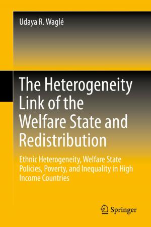 Cover of the book The Heterogeneity Link of the Welfare State and Redistribution by Andrea Teti, Pamela Abbott, Francesco Cavatorta