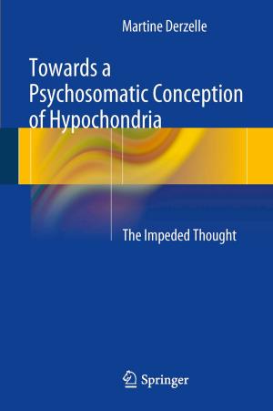 Cover of the book Towards a Psychosomatic Conception of Hypochondria by Karl Hinderer, Ulrich Rieder, Michael Stieglitz
