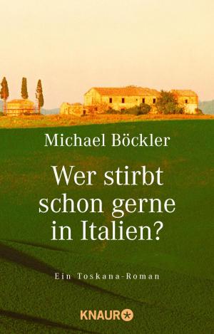 Cover of the book Wer stirbt schon gerne in Italien? by Michael Honig