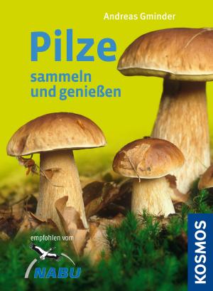 Cover of the book Pilze sammeln und genießen by Martin Rütter, Andrea Buisman